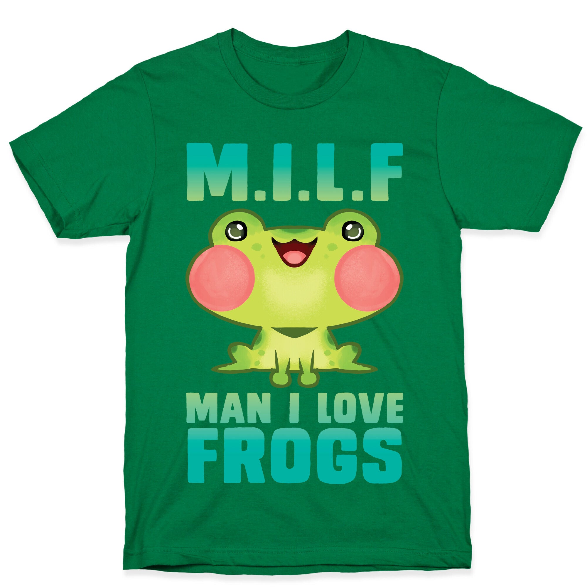 MILF Man I Love Frogs T-Shirt